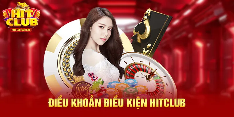 Điều khoản điều kiện HITCLUB