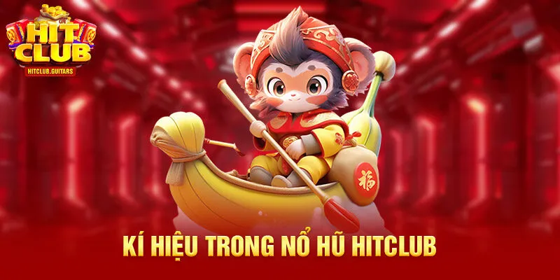 Kí hiệu trong nổ hũ HITCLUB