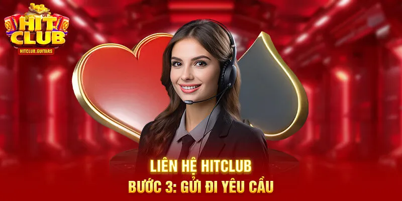 Liên hệ HITCLUB - Bước 3: Gửi đi yêu cầu