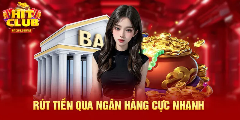 Rút tiền qua ngân hàng cực nhanh 