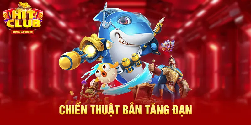 Chiến thuật bắn tăng đạn