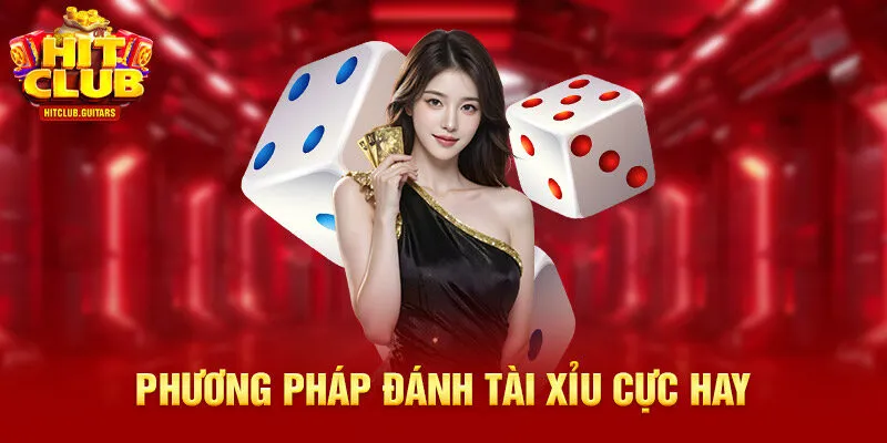 Phương pháp đánh tài xỉu cực hay