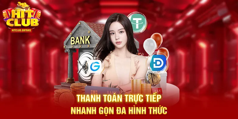 Thanh toán trực tiếp nhanh gọn đa hình thức