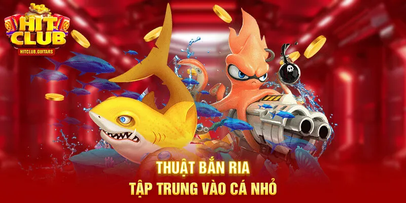 Thuật bắn ria tập trung vào cá nhỏ